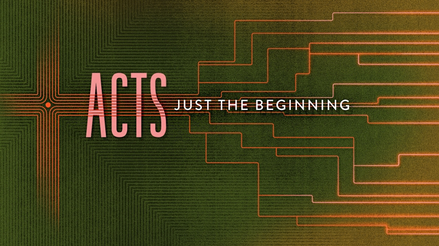ACTS – Just The Beginning